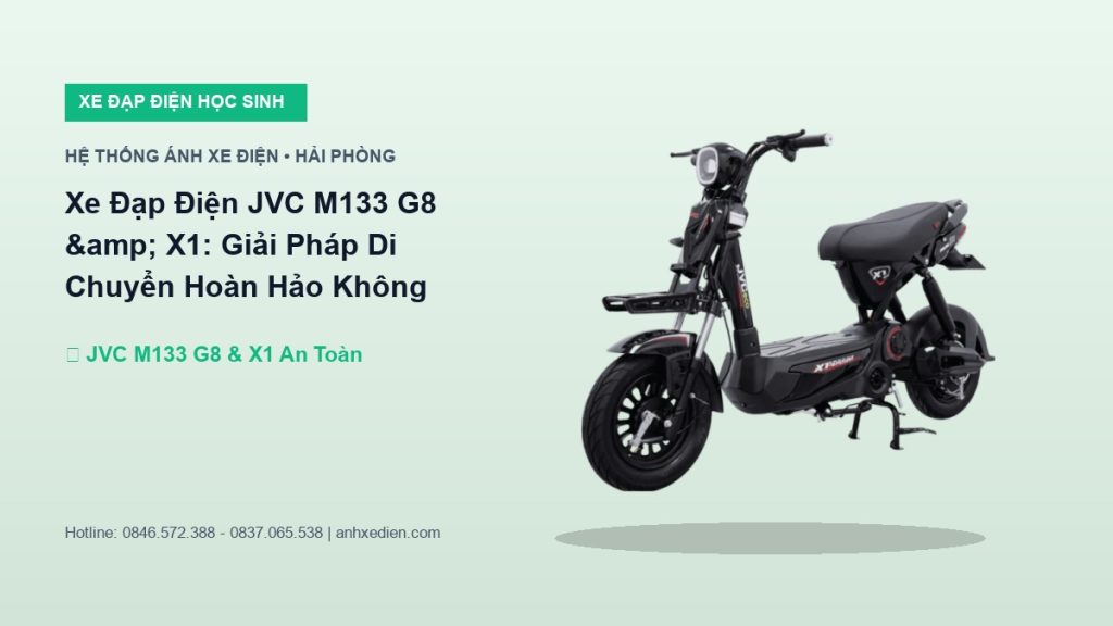 Xe Đạp Điện JVC M133 G8 & X1: Giải Pháp Di Chuyển Hoàn Hảo Không Cần Bằng Lái Cho Học Sinh