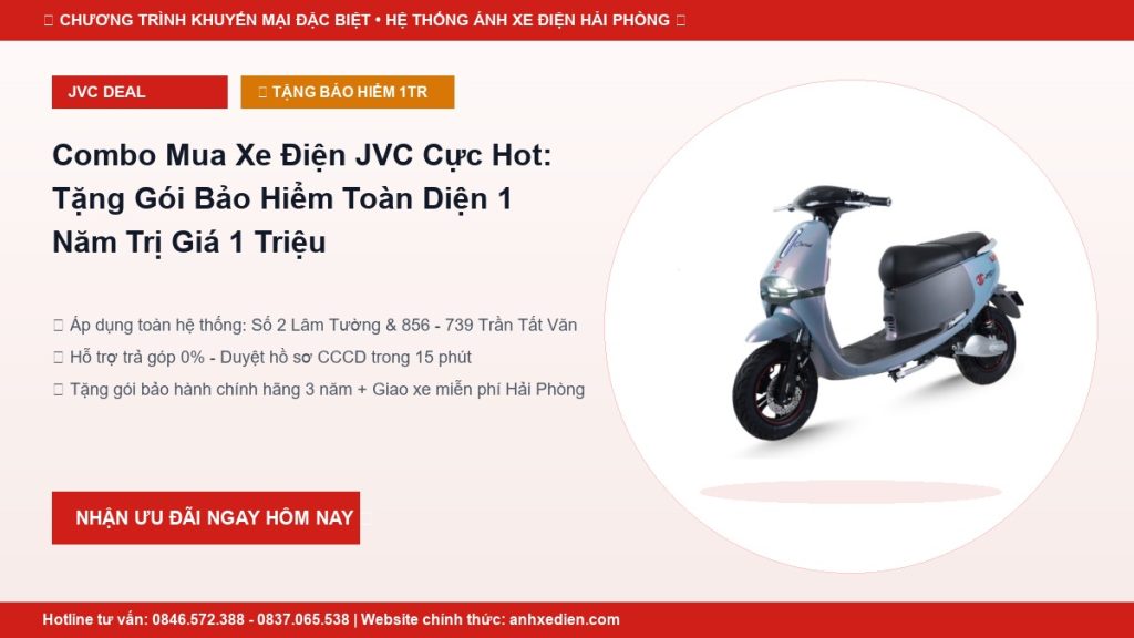 Combo Mua Xe Điện JVC Cực Hot: Tặng Gói Bảo Hiểm Toàn Diện 1 Năm Trị Giá 1 Triệu
